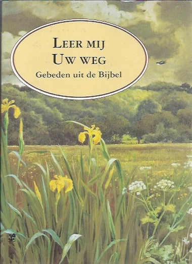 Bestseller Leer mij Uw weg : gebeden uit de Bijbel – N.N.