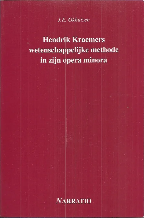 Hendrik Kraemers wetenschappelijke methode in zijn opera minora – J.E. Okhuizen Koop Vandaag