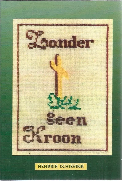 Flitsaanbieding Zonder kruis geen kroon – Hendrik Schievink