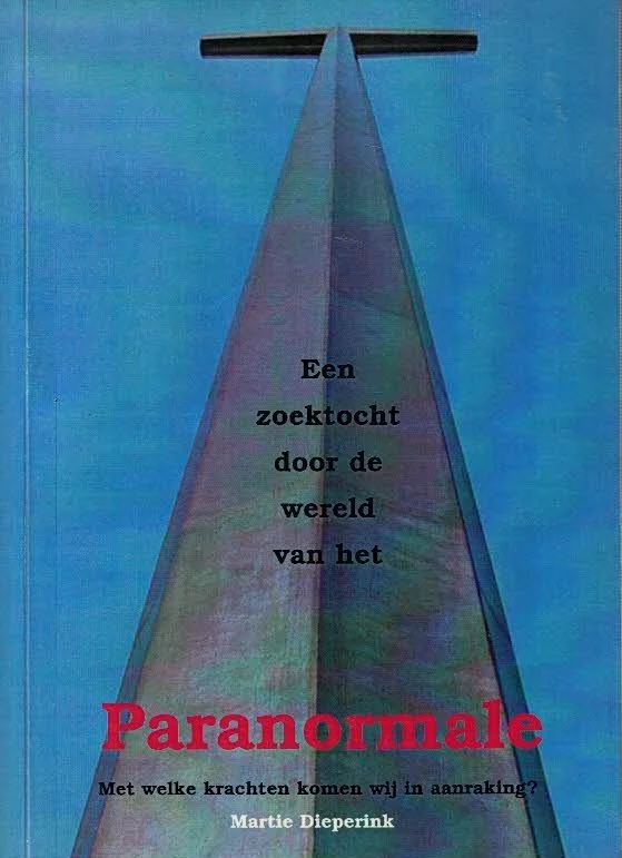 Must-Have Een zoektocht door de wereld van het Paranormale. Met welke krachten komen wij in aanraking–Martie Dieperink