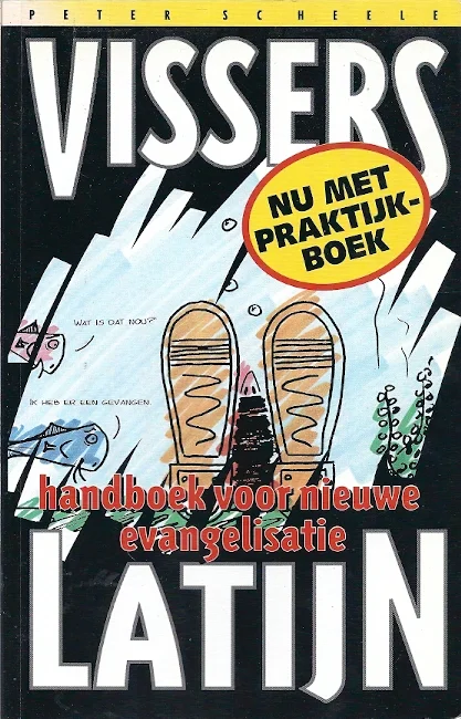 Vissers Latijn : Handboek Voor Nieuwe Evangelisatie (Met Praktijkboek) – Peter Scheele (5e druk) Finale Uitverkoop