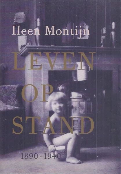 Leven op stand : 1890-1940 – Ileen Montijn Snelle Levering