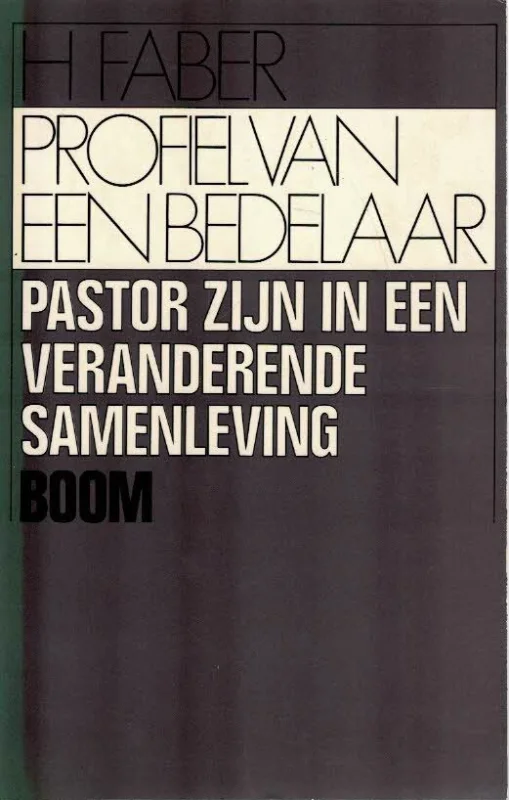 Beperkte Voorraad Profiel van een bedelaar : Pastor zijn in een veranderende samenleving : een verkenning en een visie – H. Faber