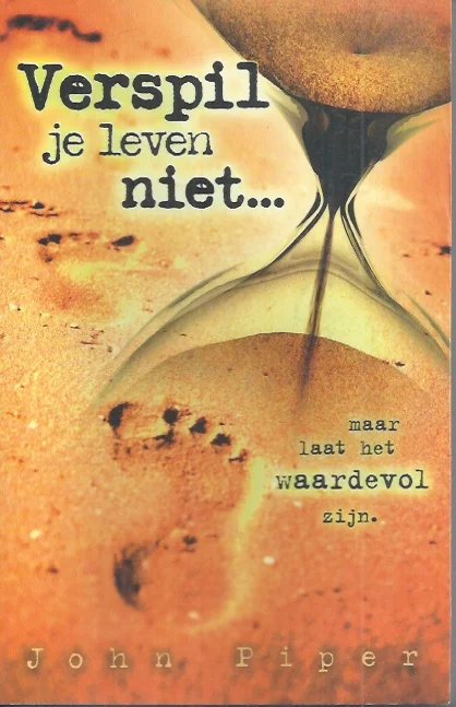 Verspil je leven niet… – John Piper Populair