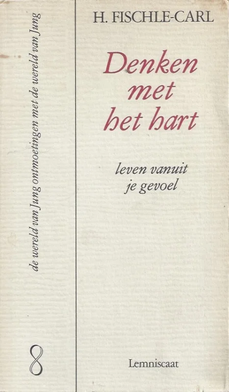 Hete Deal Denken met het hart : leven vanuit je gevoel – Hildegund Fischle-Carl