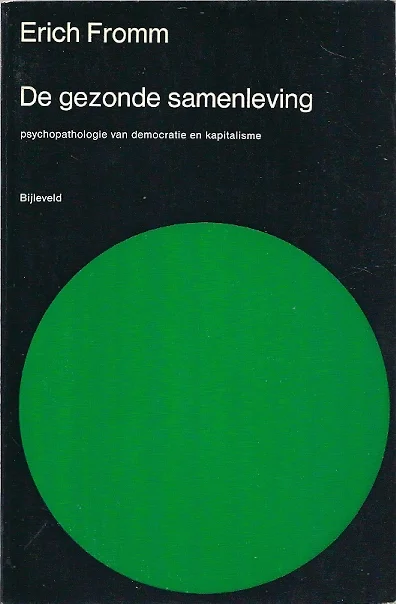 De gezonde samenleving : psychopathologie van democratie en kapitalisme – Erich Fromm Betaalbaar
