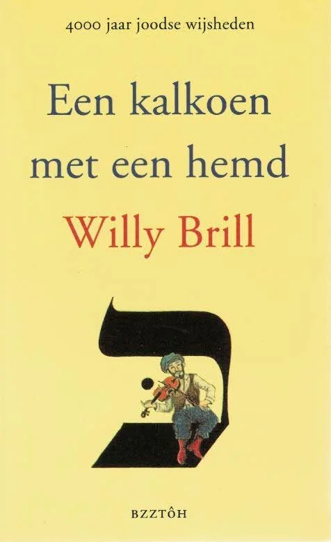 Een kalkoen met een hemd : 4000 jaar joodse wijsheden – Willy Brill Uitverkoop