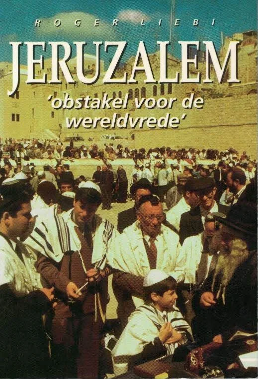 Laatste Kans Jeruzalem : ‘obstakel voor de wereldvrede’ – Roger Liebi