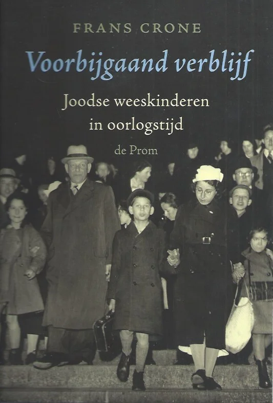 Voorbijgaand verblijf : Joodse weeskinderen in oorlogstijd – Frans Crone Hoge Kwaliteit