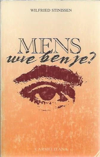Mens, wie ben je? : over kristelijke dieptemeditatie – Wilfried Stinissen Laatste Kans