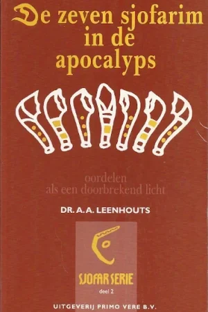Aanbieding De zeven sjofarim in de apocalyps : oordelen als een doorbrekend licht (Hosea 6:5) – A.A. Leenhouts