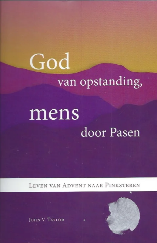 Direct Verzonden God van opstanding, mens door Pasen : Leven van Avent naar Pinksteren – John V. Taylor