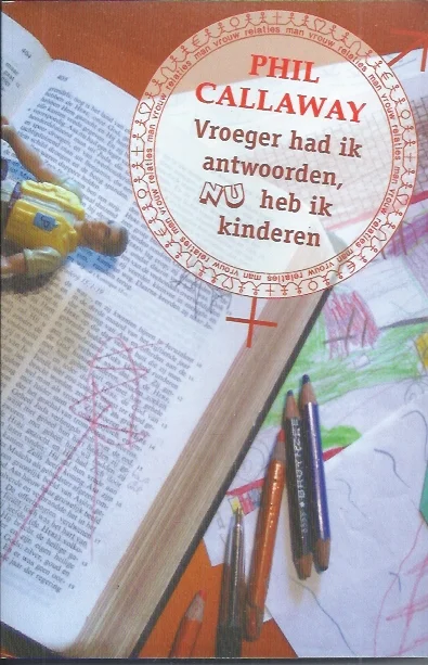 Vroeger had ik antwoorden, nu heb ik kinderen – Phil Callaway Fabrieksprijs