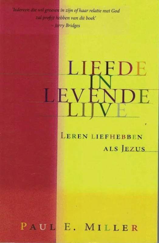 Gratis Verzending Liefde in levende lijve : leren liefhebben als Jezus–Paul E. Miller