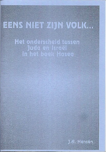 Eens niet zijn volk … : het onderscheid tussen Juda en Israël in het boek Hosea – J.A. Hensen Voordeelprijs