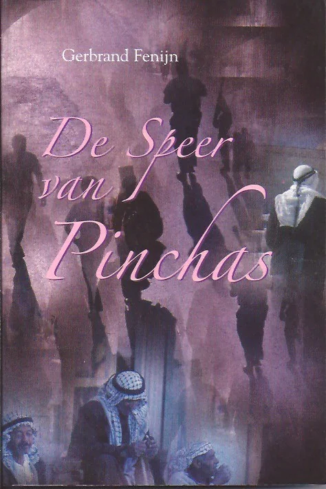 De speer van Pinchas – Gerbrand Fenijn Beperkte Voorraad