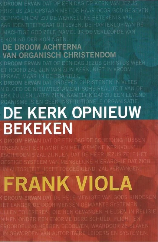 De kerk opnieuw bekeken : De droom achterna van organisch christendom – Frank Viola Lage Prijs