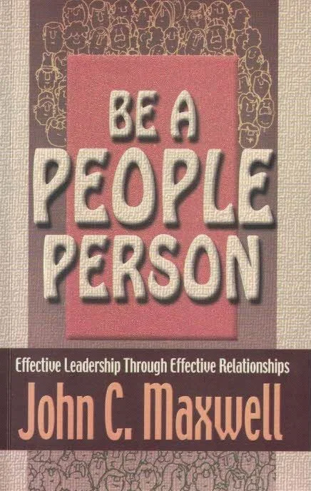 Be a People Person : Effective Leadership Through Effective Relationships – John C. Maxwell Hoge Kwaliteit