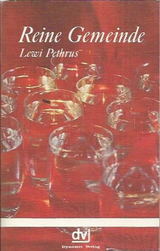 Reine Gemeinde, Das Ziel biblischer Gemeindezucht – Lewi Pethrus (1884-1974) Neubearb.: Arnold Sperling Finale Uitverkoop