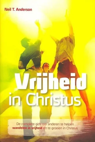 Koopje Vrijheid in Christus : De complete gids om anderen te helpen wandelen in vrijheid en groeien in Christus – Neil T. Anderson