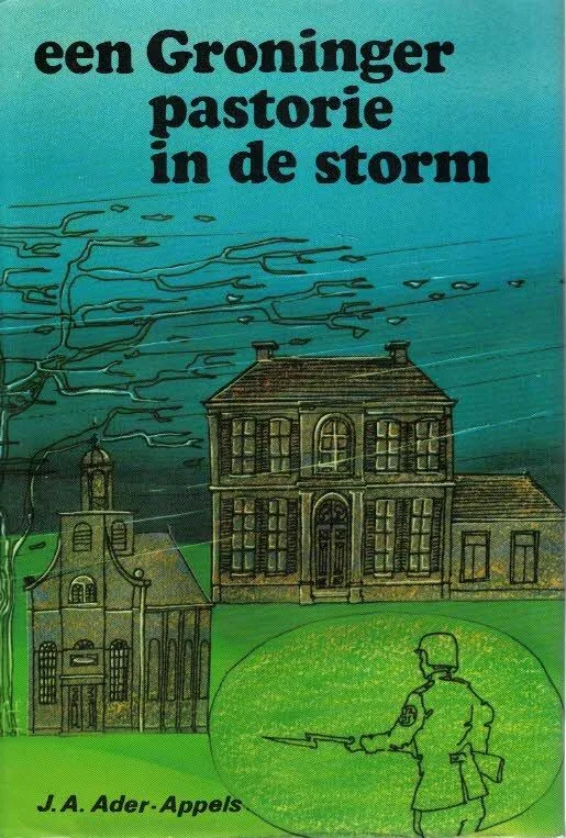 Een Groninger pastorie in de storm – J.A. Ader-Appels (12e druk) Actieprijs