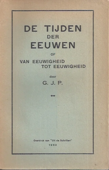 Betrouwbaar De tijden der eeuwen of van eeuwigheid tot eeuwigheid : het schriftuurlijk begrip “eeuwigheid” – door G.J.P.