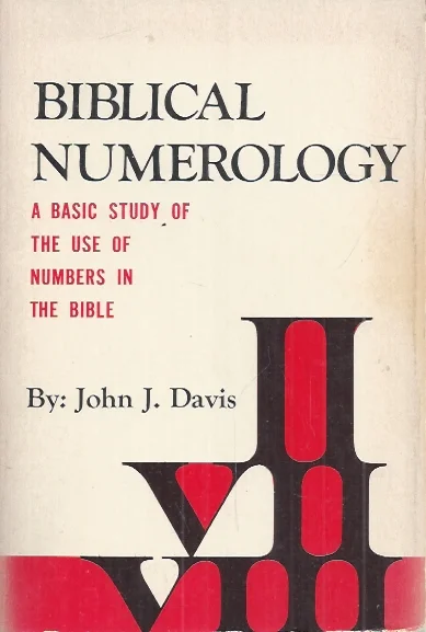 Flitsaanbieding Biblical Numerology: A Basic Study of the Use of Numbers in the Bible – by John J. Davis
