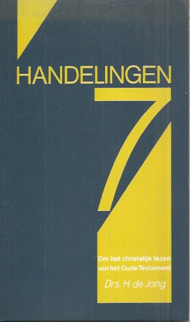 Handelingen 7 : om het christelijk lezen van het Oude Testament – drs. H. de Jong Speciale Aanbieding