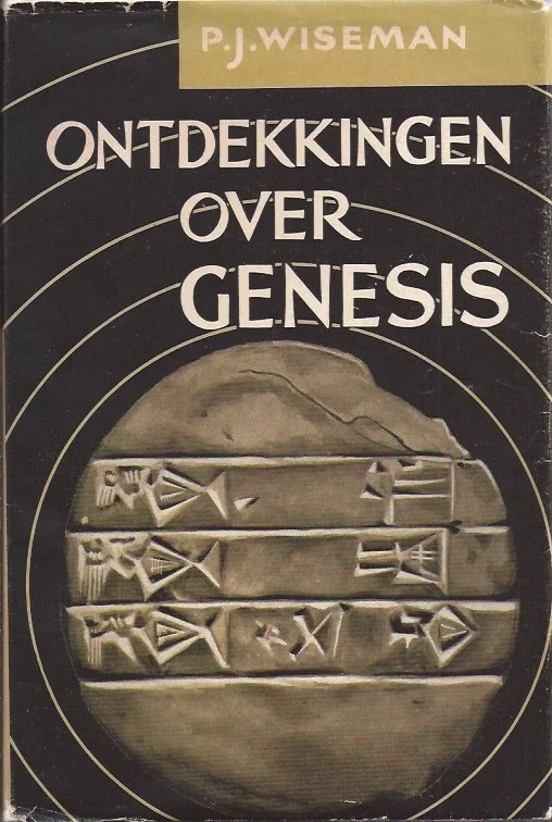 Ontdekkingen over Genesis : het eerste bijbelboek in het licht van het archaeologische onderzoek – P.J. Wiseman Snelle Levering