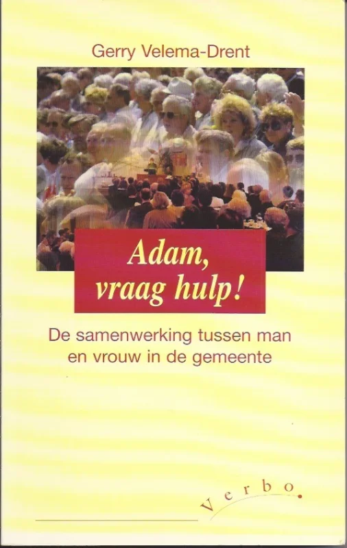 Betaalbaar Adam, vraag hulp! : De samenwerking tussen man en vrouw in de gemeente – Gerry Velema-Drent (2e druk)