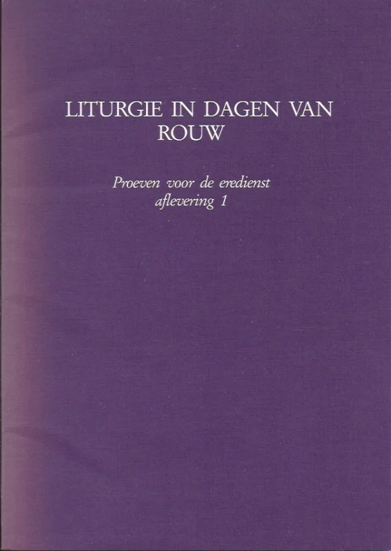 Koop Vandaag Liturgie in dagen van rouw : Proeven voor de eredienst aflevering 1 – Commissie Dienstboek