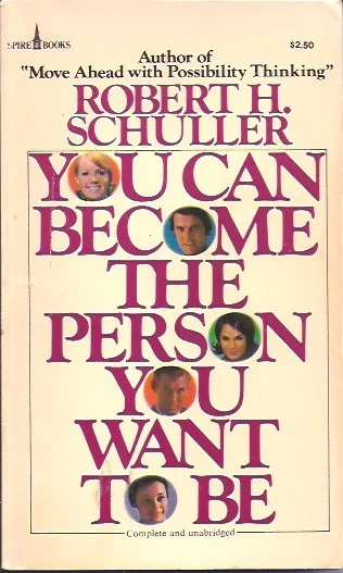 You Can Become the Person You Want to Be – Robert H. Schuller Alleen Vandaag