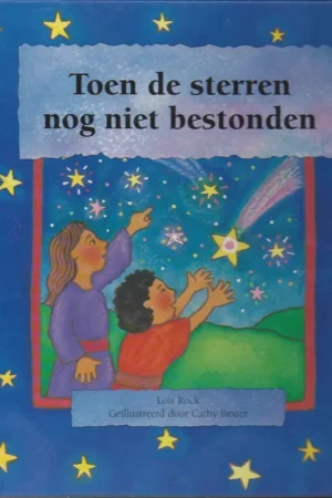 Betrouwbaar Toen de sterren nog niet bestonden – Lois Rock – Cathy Baxter