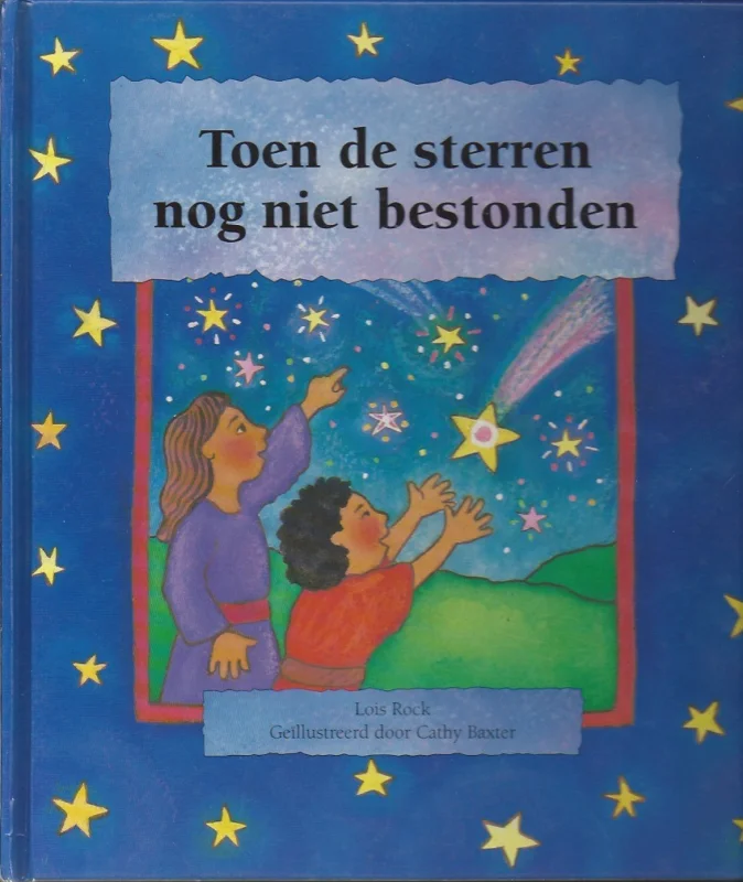 Betrouwbaar Toen de sterren nog niet bestonden – Lois Rock – Cathy Baxter
