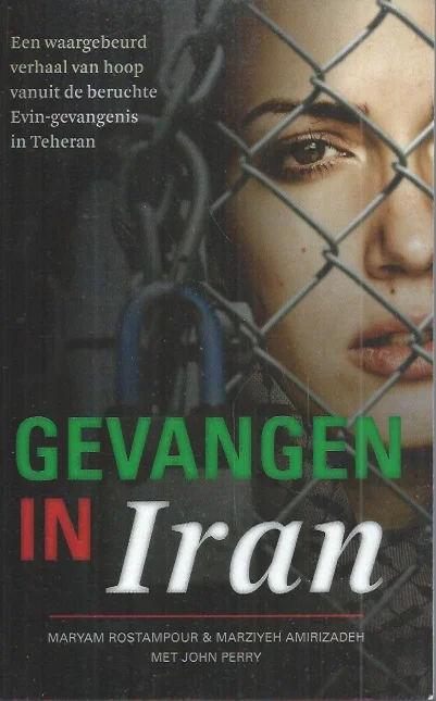 Beste Prijs Gevangen in Iran : een waargebeurd verhaal van hoop vanuit de beruchte Evin-gevangenis in Teheran – Maryam Rostampour & Marziyeh Amirizadeh ; met John Perry
