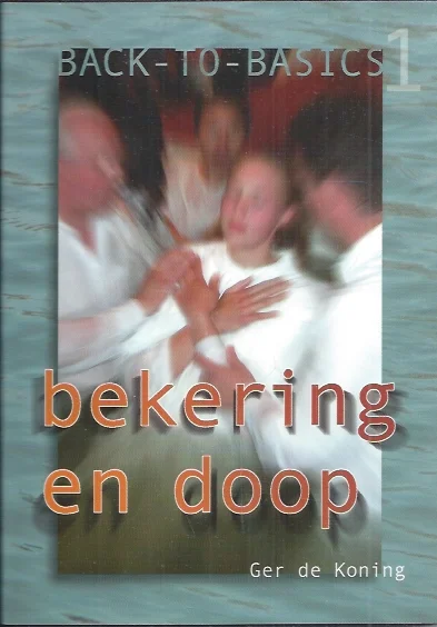 Bekering en doop – Ger de Koning Lage Prijs