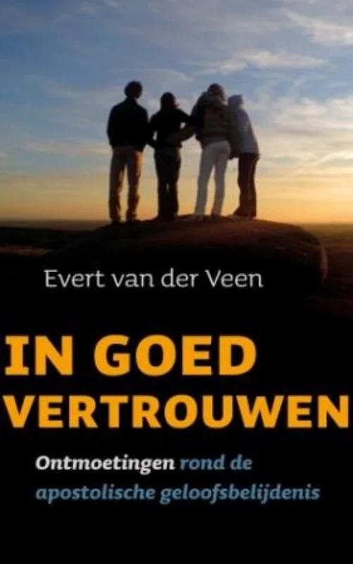 Beste Prijs In goed vertrouwen : ontmoetingen rond de apostolische geloofsbelijdenis – Evert van der Veen