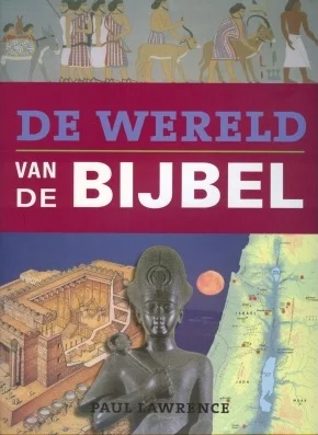 De Wereld Van De Bijbel – P. Lawrence Superprijs