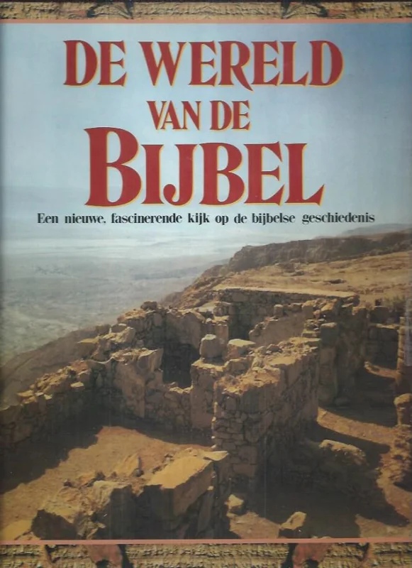 De wereld van de bijbel : een nieuwe, fascinerende kijk op de bijbelse geschiedenis – Bruce Metzger, David Goldstein, John Ferguson (red.) Bestseller