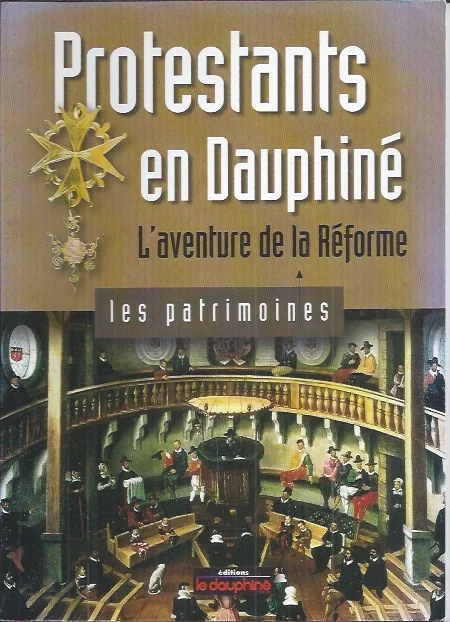 Direct Beschikbaar Protestants en Dauphiné: L’aventure de la Réforme – Les patrimoines, Pierre Bolle