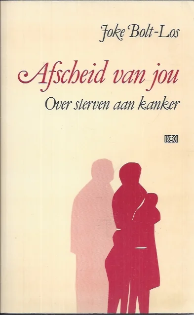 Meest Verkocht Afscheid van jou : over sterven aan kanker – Joke Bolt-Los