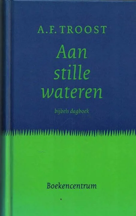 Dagaanbieding Aan stille wateren – bijbels dagboek – A.F. Troost (gebonden 3e druk)