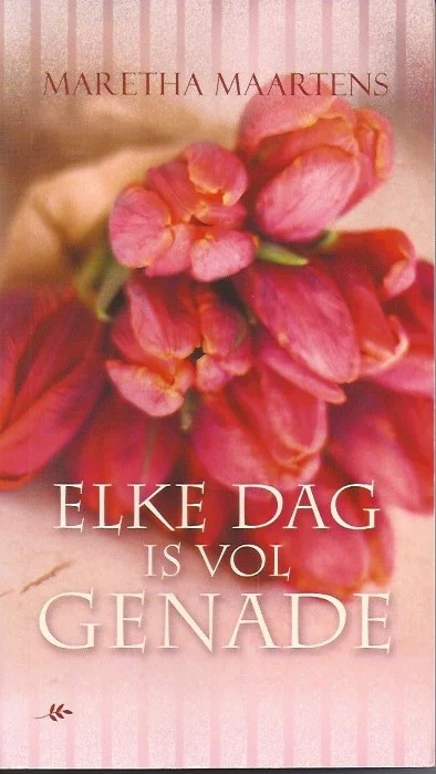 Elke dag is vol genade – Maretha Maartens Dagaanbieding
