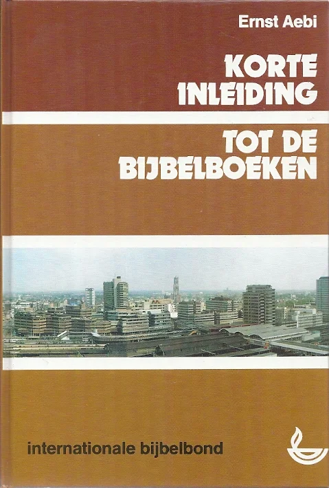Korte inleiding tot de bijbelboeken – Ernst Aebi (4e druk) Gratis Verzending
