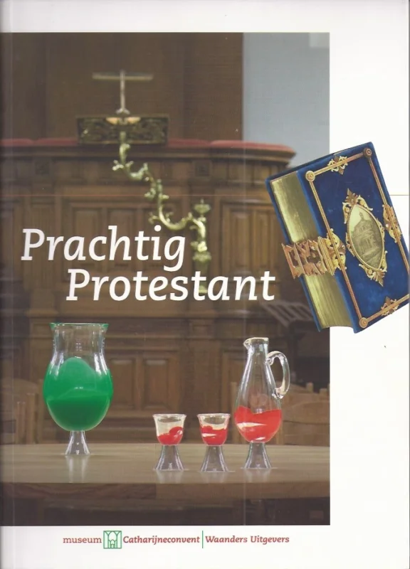 Prachtig protestant – auteurs J.P. Boendermaker, M.L. van Wijngaarden e.a. Nieuw