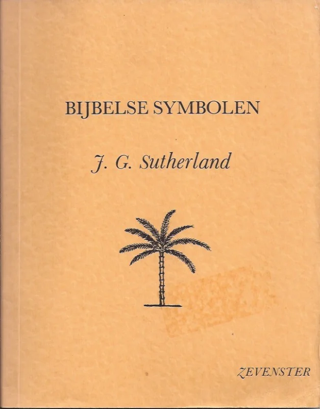 Beste Prijs Bijbelse symbolen : verklaring van in het Oude Testament, de evangelien en de openbaring van Johannes voorkomende symbolen – door J.G. Sutherland