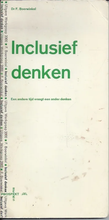 Inclusief denken : een andere tijd vraagt een ander denken – Dr. F. Boerwinkel (12e druk 1970) Rechtstreeks Van De Fabrikant