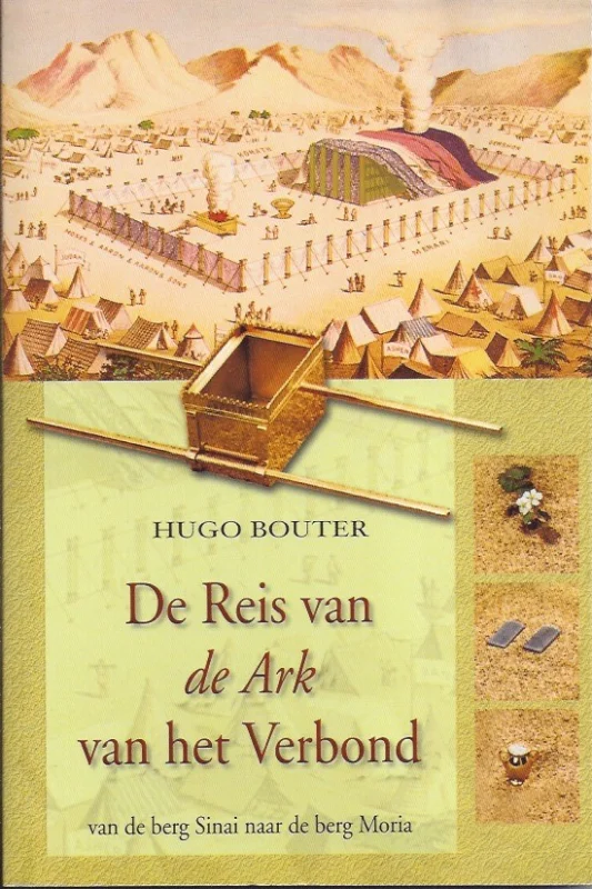 De reis van de ark van het verbond : van de berg Sinai naar de berg Moria – Hugo Bouter Bestseller