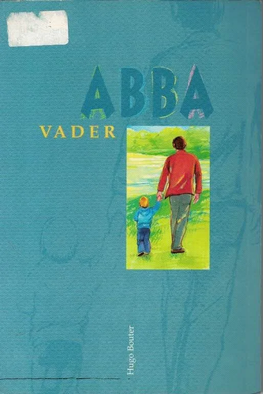 Abba, Vader : de rijkdommen van Gods vadernaam – Hugo Bouter Exclusieve Aanbieding