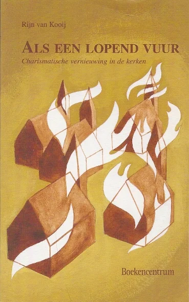 Direct Verzonden Als een lopend vuur. Charismatische vernieuwing in de kerken – Rijn van Kooij